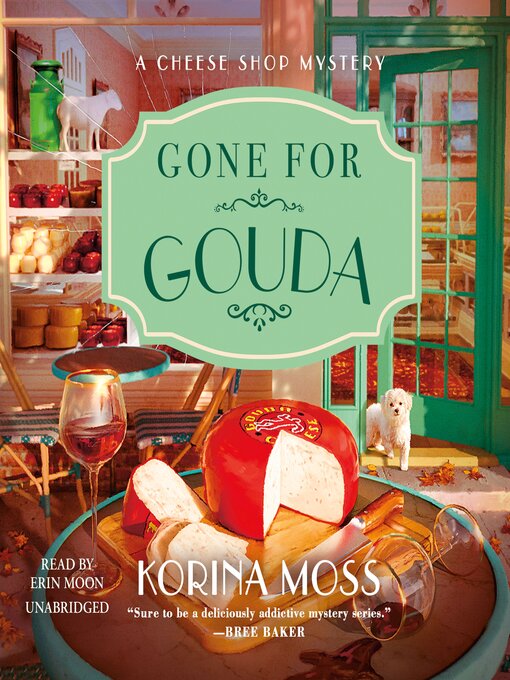 Title details for Gone for Gouda by Korina Moss - Wait list